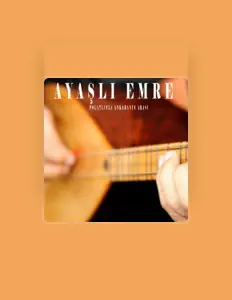 Escucha a Ayaşlı Emre, mira vídeos musicales, lee la biografía, consulta fechas de giras y mucho más.