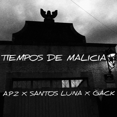 Tiempos de malicia (feat. Santos Luna & Gack) - Single