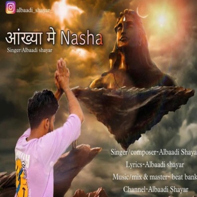 Ankhya mai Nasha (feat. Albaadi Shayar) - Single