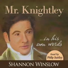 Mr. Knightley in His Own Words (Unabridged)