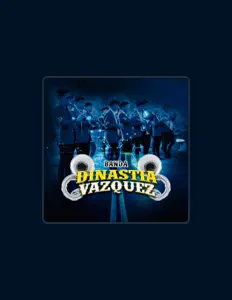 收听 Banda Dinastia Vazquez、观看音乐视频、阅读小传、查看巡演日期等 ！