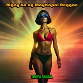 Bigay Ka Ng Maykapal (Reggae Version) artwork