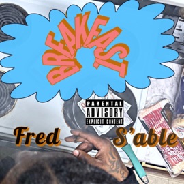 Breakfast (Explicit version) Fred S'able