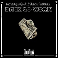 Back To Work (feat. Jaiden Stylez) - Single - Mesqo