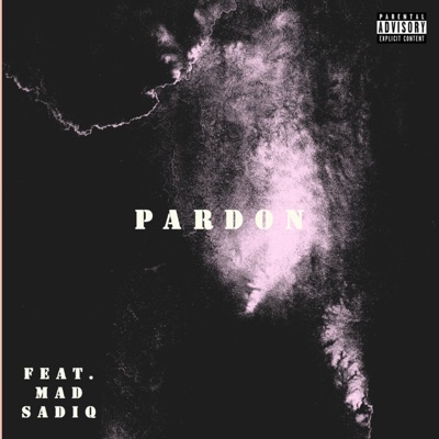 Pardon (feat. Mad Sadiq) - Single