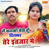 Mein Kad Ki Baithi Hu Dilbar Tere Intzaar Me - Single - Preeti Kashyap & Ravinder Khalor