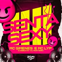 Senta Sexy (feat. MC Lyp) - Single - Mc Gimenes, Dj Gbeats & Dj Monteiro