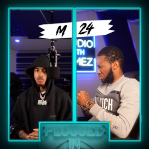 M24 X Fumez the Engineer - Plugged In