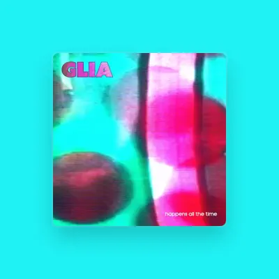 Listen to Glia, watch music videos, read bio, see tour dates & more!