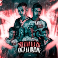 Por Cima Ela Cai Brota na Marcone - Single - DJ Gui7, Yuri Redicopa, DJ Souza Original & Dj Biel Divulga