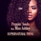 Supernatural Thing, Pt. 1 (Ben E. King Tribute) - LM.ORG, Miss Ashley & Peppin' Souls lyrics