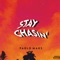 Stay Chasin' - Pablo Mars lyrics