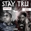 Stay Tru (feat. Scrill White) - Single