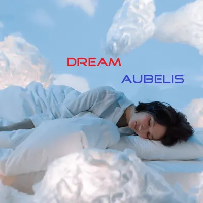 Listen to Dream - Single by Aubelis