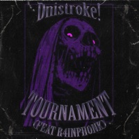TOURNAMENT (feat. R4INPHONK) - Single - Dnistroke!