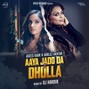 Aaya Jado da X Dholla - Single