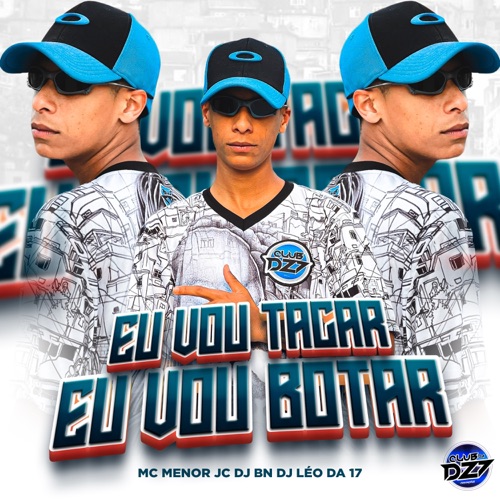Eu Vou Tacar Eu Vou Botar (feat. DJ Leo da 17)