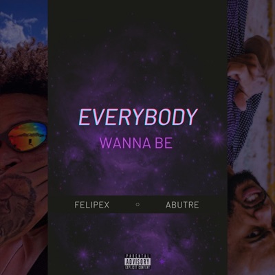 Everybody Wanna Be - Single