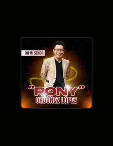 Rony Ordóñez Lópezを聴いたり、ミュージックビデオを鑑賞したり、経歴やツアー日程などを確認したりしましょう！