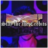 Stay for the Credits - Single