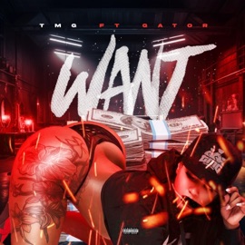 Want (feat. Gator) TMG