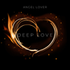 Deep Love - Angel Lover