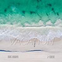 VACATION - Single - Mac Murph & J THIEVE