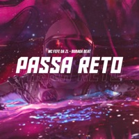 Passa Reto - Single - BURAGA BEAT & MC Fefe Da ZL