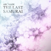 Arc Nade - The Last Samurai