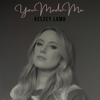 You Made Me - Kelsey Lamb