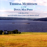 Lake Bras D'Or: Scottish Violin Music From Cape Breton Island (feat. Doug Macphee) by Theresa Morrison on Apple Music