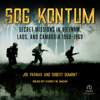 SOG Kontum : Secret Missions in Vietnam, Laos, and Cambodia 1968–1969 - Joe Parnar