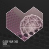 Close Your Eyes - Single