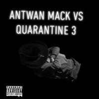 Antwan Mack vs Quarantine 3 post-crises - EP - Antwan Mack
