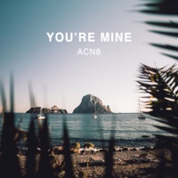 You're Mine - Single - Acn8