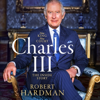 Robert Hardman - Charles III artwork