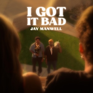 I Got It Bad