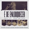 É de Enlouquecer (feat. Grupo Sem Abuso) - Single