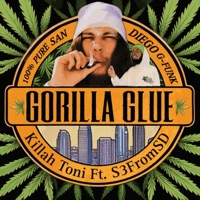 Gorilla Glue (feat. S3FromSD) - Single - Killah Toni
