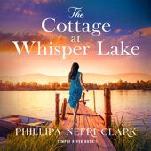 The Cottage at Whisper Lake - Phillipa Nefri Clark Cover Art