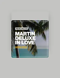 Listen to Martin Deluxe, watch music videos, read bio, see tour dates & more!