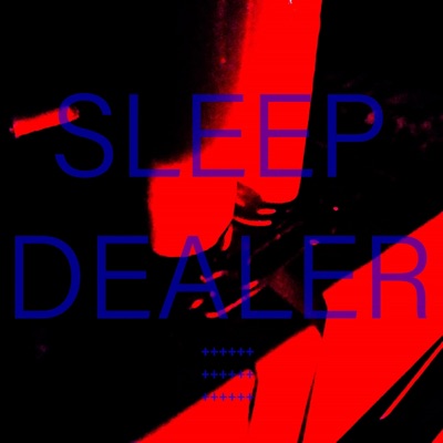 Sleep Dealer (feat. Crimewave) - Single