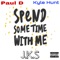 Spend Time With Me (feat. Kyle Hunt, J.K.S) - Paul D lyrics
