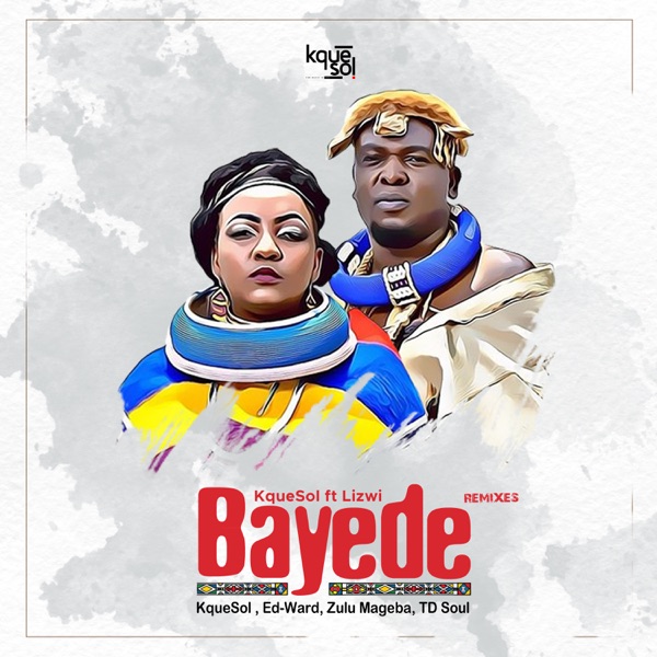 Bayede (Remixes) [feat. Lizwi]
