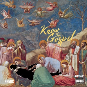 Know the Gospel (Remix) [feat. LDonthecut] - Single