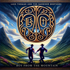 Luke Thomas & The Gardiner Brothers - Boy From the Mountain - Line Dance Choreographer