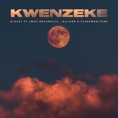 Kwenzeke (feat. Lwah Ndlunkulu, Masi & DK Dlozi) - Single