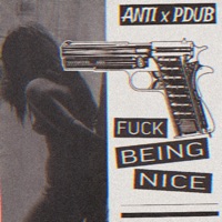F**K BEING NICE (feat. PDUB) - Single - Antieveryone