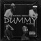 Dummy (feat. Tri-blingz) - Mash Made lyrics