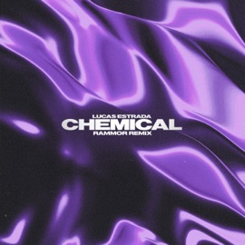 Chemical (Rammor Remix) Lucas Estrada & Rammor